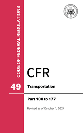 CFR Title 49: Parts 100-177 – Transportation (Code of Federal Regulations), Revised as of October 1, 2024